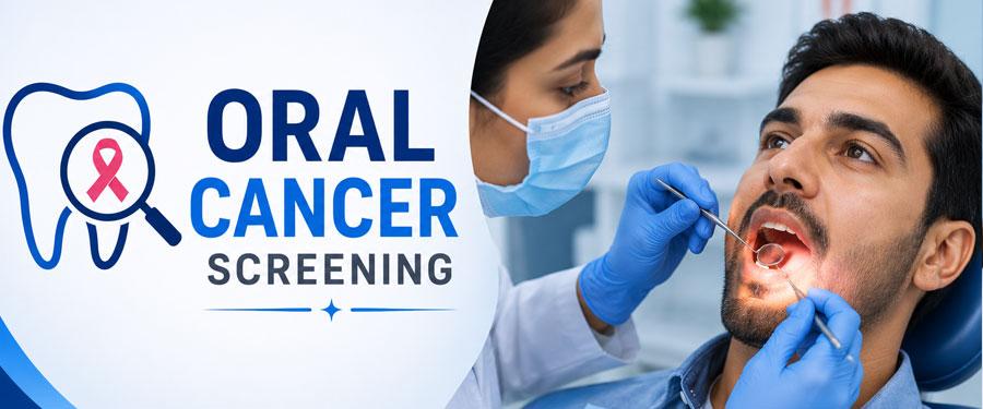 Oral Cancer Screening in Dwarka Oral Cancer Screening